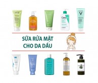 [Review] Top sữa rửa rửa mặt cho da dầu và lỗ chân lông to đáng dùng nhất