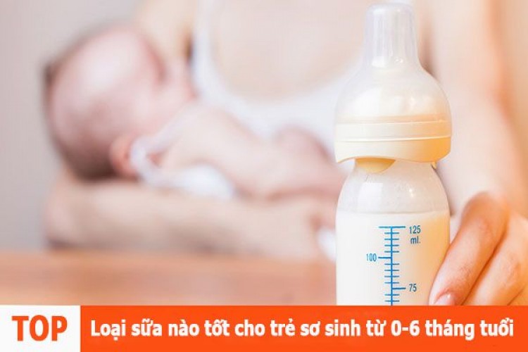 Top sản phẩm sữa cho trẻ từ 0 đến 6 tháng tuổi