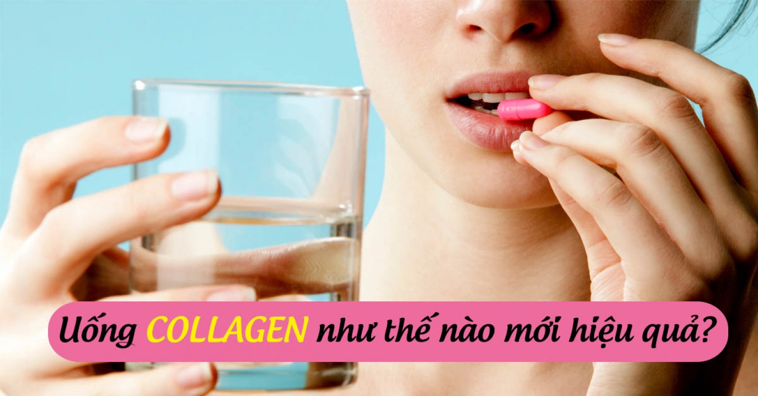 Cách Uống Collagen Đúng Cách Đạt Hiệu Quả Tốt Nhất