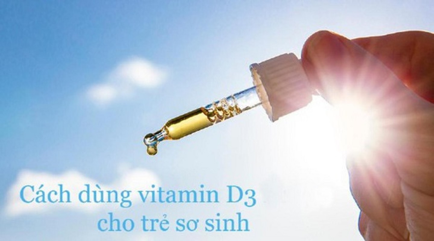 [HƯỚNG DẪN] Cách Uống Vitamin D3 Cho Trẻ Sơ Sinh Như Thế Nào Chuẩn?