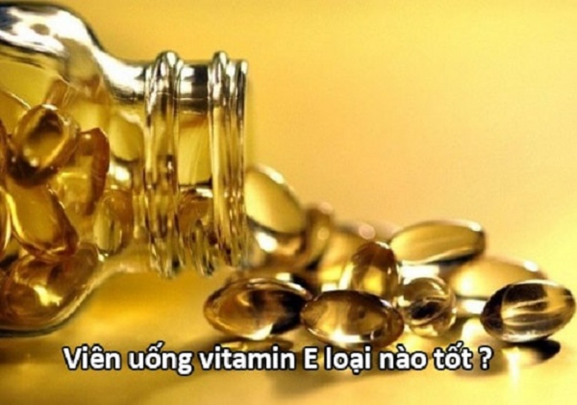 Top 5 Viên Vitamin E Tốt Nhất Được Các Chuyên Gia Khuyên Dùng