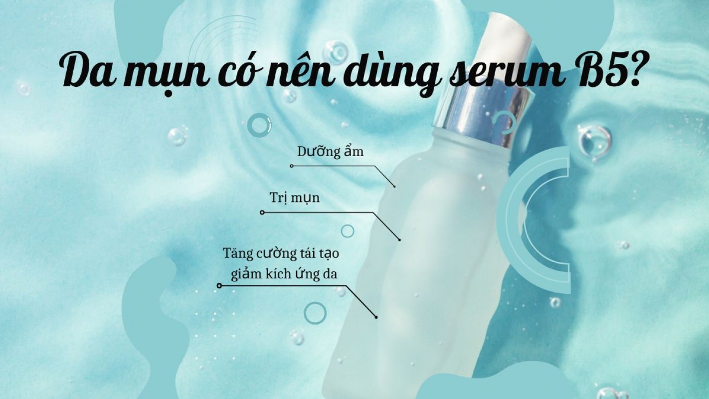 Da Mụn Có Nên Dùng Serum B5? Bí Quyết Chăm Sóc Da Hiệu Quả Tại Nhà